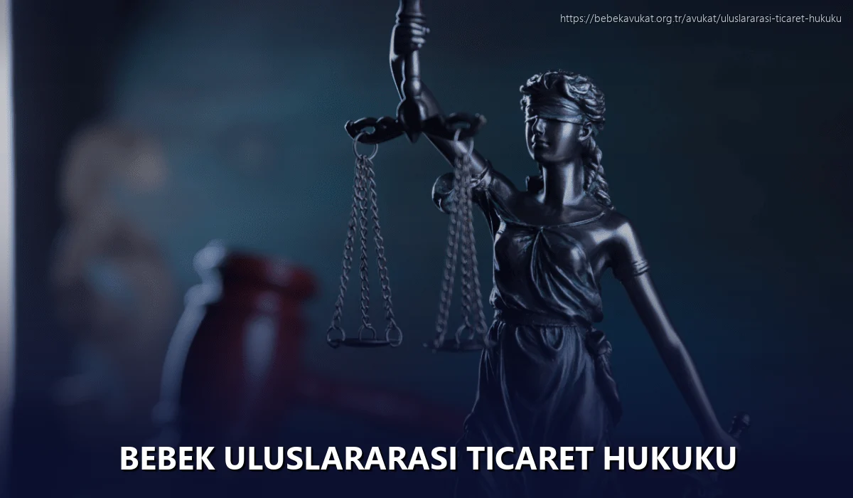 Bebek Uluslararası Ticaret Hukuku